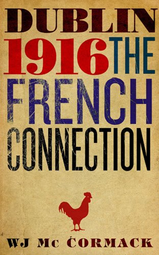 Dublin 1916 The French Connection