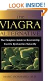 The Viagra Alternative: The Complete Guide to Overcoming Impotence Naturally