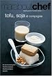 Tofu, soja et compagnie