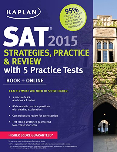 Kaplan SAT 2015 Strategies, Practice and Review with 5 Practice Tests: Book + Online (Kaplan Test Prep)