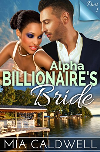 Alpha Billionaire's Bride, Part One (BWWM Romance Serial)