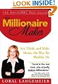 The Millionaire Maker: Act, Think, and Make Money the Way the Wealthy Do