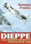 Dieppe: The Greatest Air Battle: The Greatest Air Battle 19th August 1942