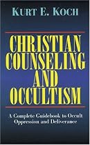 Christian Counseling and Occultism: A Complete Guidebook to Occult Oppression and Deliverance