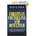 Christian Counseling and Occultism: A Complete Guidebook to Occult Oppression and Deliverance