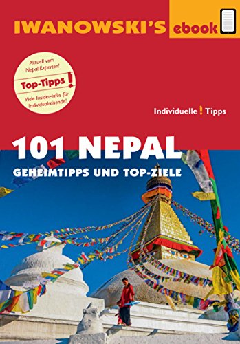 101 Nepal - Reiseführer von Iwanowski: Geheimtipps und Top-Ziele (German Edition)