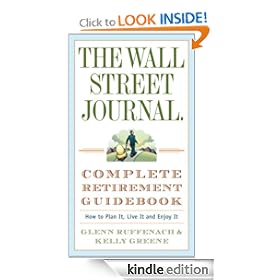 The Wall Street Journal. Complete Retirement Guidebook: How to Plan It, Live It and Enjoy It