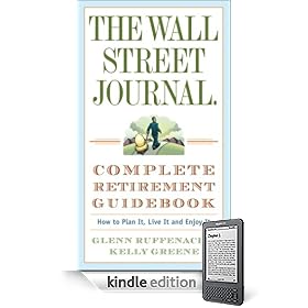 The Wall Street Journal. Complete Retirement Guidebook: How to Plan It, Live It and Enjoy It