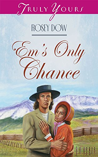 Em's Only Chance (Truly Yours Digital Editions Book 299)
