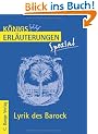 K�nigs Erl�uterungen Spezial: Lyrik des Barock: Interpretationen zu wichtigen Werken der Epoche. Realschule, Gymnasium (AHS) 10.-13. Klasse
