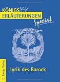Produkt-Bild: K&ouml;nigs Erl&auml;uterungen Spezial: Lyrik des Barock: Interpretationen zu wichtigen Werken der Epoche. Realschule, Gymnasium (AHS) 10.-13. Klasse
