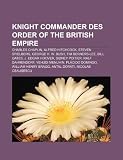Knight Commander des Order of the British Empire: Charles Chaplin, Alfred Hitchcock, Steven Spielberg, George H. W. Bush, Tim Berners-Lee (German Edition)