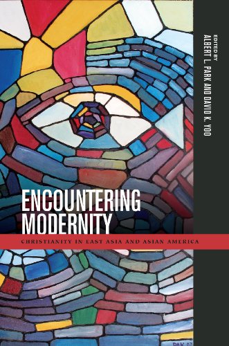 Encountering Modernity: Christianity in East Asia and Asian America (Intersections: Asian & Pacific American Transcultural Studies) (Asian and Pacific American Transcultural Studies)