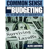 Common Sense and Budgeting for the Unemployed and Underemployed