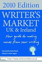 Writer's Market UK 2010: Make Money Writing