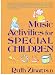 Music Activities for Special Children