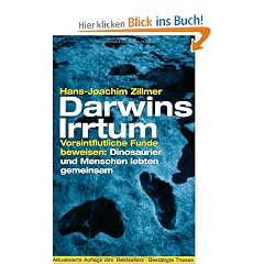 Darwins Irrtum: Vorsintflutliche Funde beweisen: Dinosaurier und Menschen lebten gemeinsam