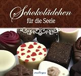 Produkt-Bild: Schokol&auml;dchen f&uuml;r die Seele: Mini-B&uuml;cher f&uuml;r jeden Anlass