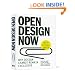 Open Design Now: Why Design Cannot Remain Exclusive