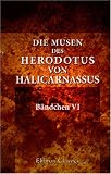 Produkt-Bild: Die Musen des Herodotus von Halicarnassus: B&auml;ndchen VI. Erato