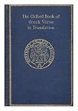 The Oxford Book of Greek Verse in Translation / Edited by T. F. Higham and C. M. Bowra