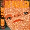 Gibby Haynes & His Problem