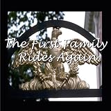 First Family Rides Again