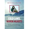Cold Land, Warm Hearts: More Memories of an Arctic Medical Outpost