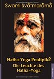 Hatha-Yoga Pradipika: Die Leuchte des Hatha-Yoga - Swami Swatmarama