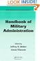 Handbook of Military Administration (Public Administration and Public Policy)