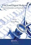 PACS and Digital Medicine: Essential Principles and Modern Practice