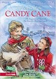 The Legend of the Candy Cane: The Inspirational Story of Our Favorite Christmas Candy