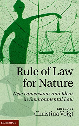 Rule of Law for Nature: New Dimensions and Ideas in Environmental Law by Christina Voigt (Editor) (21-Nov-2013) Hardcover