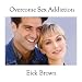 Overcome Your Sexual Addictions Create A Healthy Sex Life Self Hypnosis