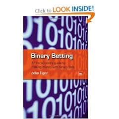 Binary Betting: An Introductory Guide to Making Money with Binary Bets