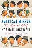 American Mirror: The Life and Art of Norman Rockwell