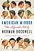 American Mirror: The Life and Art of Norman Rockwell