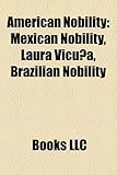 American Nobility: Mexican Nobility, Laura Vicuna, Brazilian Nobility-