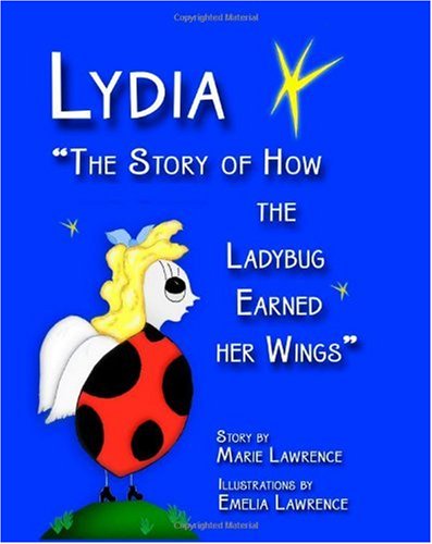 Lydia: The Story of How the Ladybug Earned her Wings