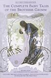 The Complete Fairy Tales of the Brothers Grimm Volume I