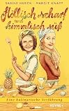 Produkt-Bild: H&ouml;llisch scharf und himmlisch s&uuml;&szlig;: Eine kulinarische Verf&uuml;hrung -  -