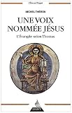 Une voix nomm�e J�sus : L'Evangile selon Thomas par Theron