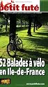 Le Petit Fut&eacute; 52 Balades &agrave; v&eacute;lo en Ile-de-France