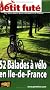 Le Petit Fut� 52 Balades � v�lo en Ile-de-France