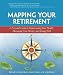 Mapping Your Retirement: A Personal Guide to Maintaining Your Health, Managing Your Money, and Living Well