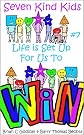 Life Is Set Up For Us To Win (Seven Kind Kids)