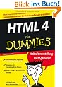 HTML 4 f�r Dummies: Ohne Programmierkenntnisse-Geniale Websiten im Handumdrehen erstellen (Sonderausgabe) (Fur Dummies)