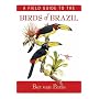 A Field Guide to the Birds of Brazil