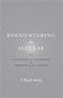 Encountering the Secular: Philosophical Endeavors in Religion and Culture (Studies in Religion and Culture)
