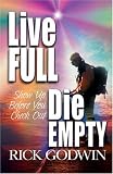Live Full, Die Empty